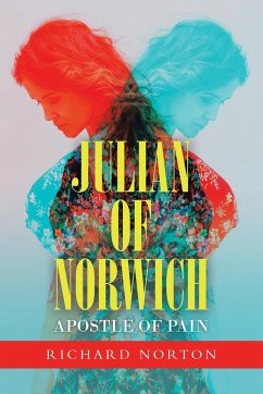 Julian of Norwich - Apostle of Pain - Norton, Richard