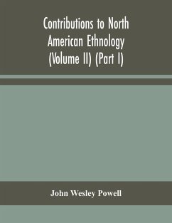 Contributions to North American ethnology (Volume II) (Part I) - Wesley Powell, John