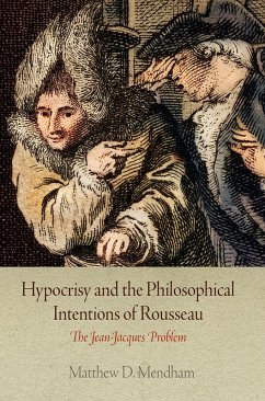 Hypocrisy and the Philosophical Intentions of Rousseau (eBook, ePUB) - Mendham, Matthew D.