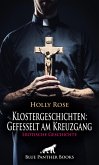 Klostergeschichten: Gefesselt am Kreuzgang   Erotische Geschichte (eBook, PDF)