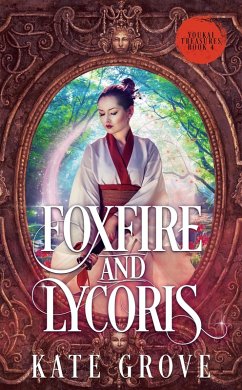 Foxfire and Lycoris (Yokai Treasures, #4) (eBook, ePUB) - Grove, Kate