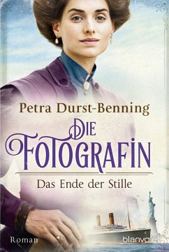Das Ende der Stille / Die Fotografin Bd.5 (eBook, ePUB) - Durst-Benning, Petra