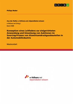 Konzeption eines Leitfadens zur zielgerichteten Anwendung und Umsetzung von Auktionen im Sourcing-Prozess von Aluminiumdruckgussbauteilen in der Automobilindustrie (eBook, PDF) - Mader, Philipp