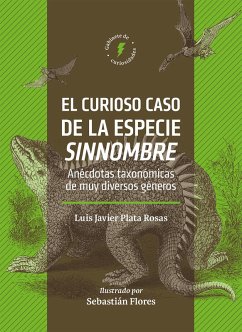 El curioso caso de la especie sinnombre (eBook, ePUB) - Plata Rosas, Luis Javier; Flores Guerrero, Ubaldo Sebastián