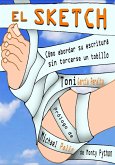 El Sketch (Cómo abordar su escritura sin torcerse un tobillo) - Toni García (eBook, ePUB)