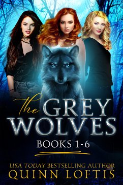 The Grey Wolves Series Books 1-6 (eBook, ePUB) - Loftis, Quinn