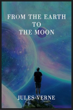 From the Earth to the Moon (eBook, ePUB)