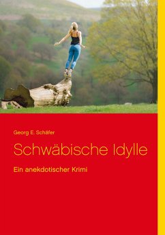 Schwäbische Idylle (eBook, ePUB) - Schäfer, Georg E.