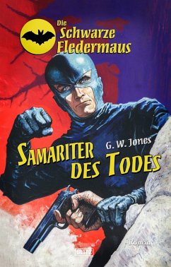 Die Schwarze Fledermaus 33: Samariter des Todes (eBook, ePUB) - Jones, G. W.