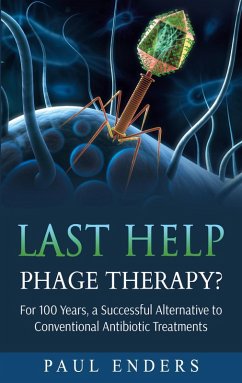 Last Help: Phage Therapy? (eBook, ePUB)