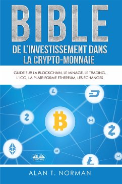 Bible De L'Investissement Dans La Crypto-Monnaie (eBook, ePUB) - Norman, Alan T.