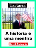 Tartaria - A história é uma mentira (eBook, ePUB)