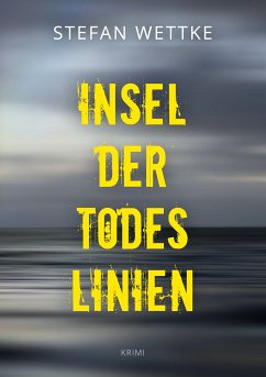 Insel der Todeslinien (eBook, ePUB) - Wettke, Stefan