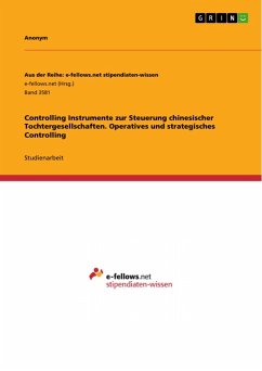 Controlling Instrumente zur Steuerung chinesischer Tochtergesellschaften. Operatives und strategisches Controlling (eBook, PDF)