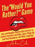 The "Would You Rather?" Game (eBook, ePUB)
