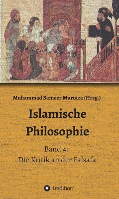 Islamische Philosophie (eBook, ePUB) - Murtaza, Muhammad Sameer; Reza Yousefi, Hamid; Suleiman, Farid; Turan, Hakan; Langenbahn, Matthias