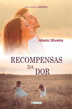 Recompensas da dor (eBook, ePUB) - Silveira, Mario