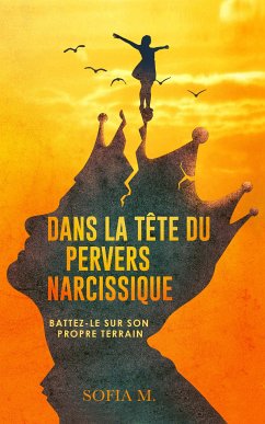 Dans la tête du pervers narcissique (eBook, ePUB) - M., Sofia