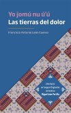 Las tierras del dolor. Yo jomú nu ú'ú (eBook, ePUB) Las tierras del dolor. Yo jomú nu ú'ú (eBook, ePUB)