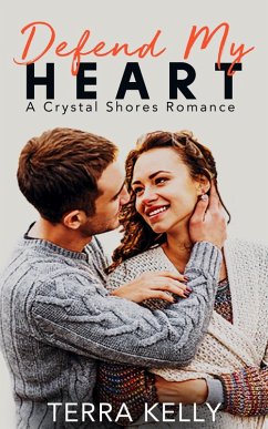 Defend My Heart (Crystal Shores, #3) (eBook, ePUB) - Kelly, Terra