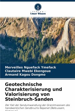 Geotechnische Charakterisierung und Valorisierung von Steinbruch-Sanden - Nguefack Ymefack, Merveilles;Mwebi Ekengoue, Clautaire;Kagou Dongmo, Armand