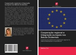 Cooperação regional e integração europeia nos Balcãs Ocidentais - Cici, Delina