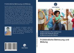 Frühkindliche Betreuung und Bildung - Purusothaman, N.Mahalakshmi;Rathakrishnan, R.Ramnath;Muthu, M.Mahendraprabu