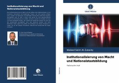 Institutionalisierung von Macht und Nationalstaatsbildung - Al-Zubaidy, Waleed Salim