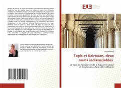 Tapis et Kairouan, deux noms indissociables - Karoui, Fatma