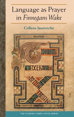 Language as Prayer in Finnegans Wake - Jaurretche, Colleen