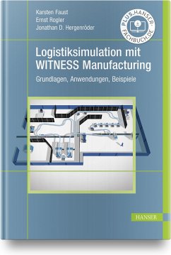 Logistiksimulation mit WITNESS Manufacturing - Faust, Karsten;Rogler, Ernst;Hergenröder, Jonathan David