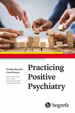 Practicing Positive Psychiatry (eBook, PDF) - Bannink, Fredrike P.; Peeters, Frenk