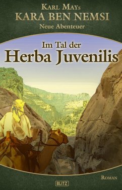Kara Ben Nemsi - Neue Abenteuer 19: Im Tal der Herba Juvenilis (eBook, ePUB) Cover Kara Ben Nemsi - Neue Abenteuer 19: Im Tal der Herba Juvenilis (eBook, ePUB)