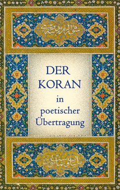 Der Koran in poetischer Übertragung