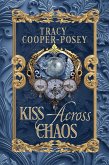 Kiss Across Chaos (Kiss Across Time, #10) (eBook, ePUB)