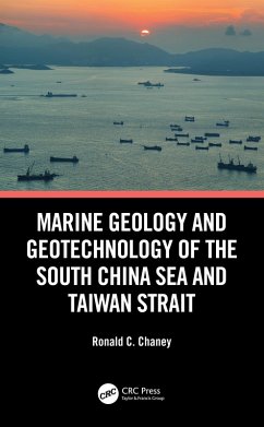 Marine Geology and Geotechnology of the South China Sea and Taiwan Strait (eBook, PDF) - Chaney, Ronald C.