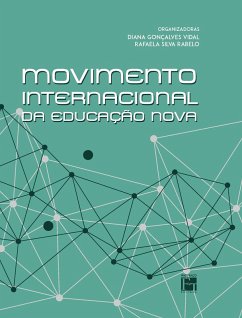 Movimento internacional da educação nova (eBook, ePUB) - Vidal, Diana Gonçalves; Rabelo, Rafaela Silva