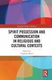 Spirit Possession and Communication in Religious and Cultural Contexts (eBook, PDF)