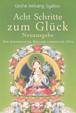 Acht Schritte zum Glück - Neuausgabe (eBook, ePUB) - Gyatso, Geshe Kelsang
