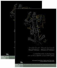 Rituelle Gewalt - Rituale der Gewalt / Ritual Violence - Rituals of Violence (Tagungen des Landesmuseums für Vorgeschichte Halle 22)
