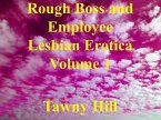 Rough Boss and Employee Lesbian Erotica Volume 1 (eBook, ePUB)