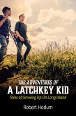 Adventures Of A Latchkey Kid (eBook, ePUB)