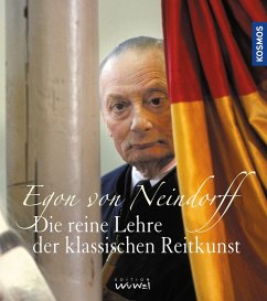 Die reine Lehre der klassischen Reitkunst - Neindorff, Egon von