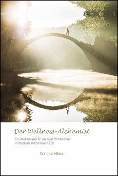 Der Wellness-Alchemist - Hitzer, Cornelia