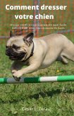 Comment dresser votre chien Dresser votre chien n'a jamais été aussi facile dans ce livre, nous vous donnons les bases (eBook, ePUB) Comment dresser votre chien Dresser votre chien n'a jamais été aussi facile dans ce livre, nous vous donnons les bases (eBook, ePUB)