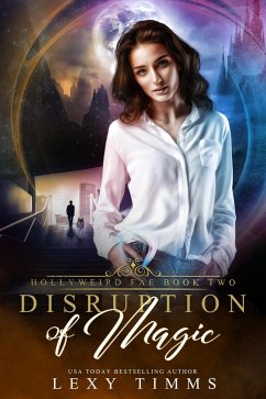 Cover Disruption of Magic (Hollyweird Fae Series, #2) (eBook, ePUB)