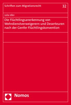 Die Flüchtlingsanerkennung von Wehrdienstverweigerern und Deserteuren nach der Genfer Flüchtlingskonvention - Idler, Julia