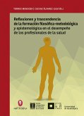 Reflexiones y trascendencia de la formación filosófico-metodológica y epistemológica en el desempeño de los profesionales de la salud (eBook, ePUB)
