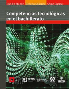 Competencias tecnológicas en el bachillerato (eBook, ePUB) - Padilla Muñoz, Ruth; Becerra Sánchez, Guadalupe María; Serna de Enciso, Teresita Jesús