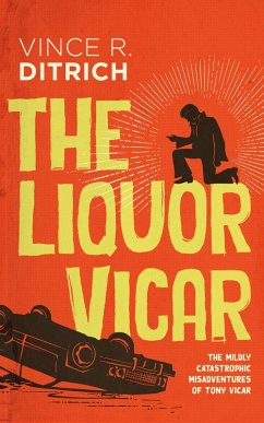 The Liquor Vicar (eBook, ePUB) - Ditrich, Vince R.